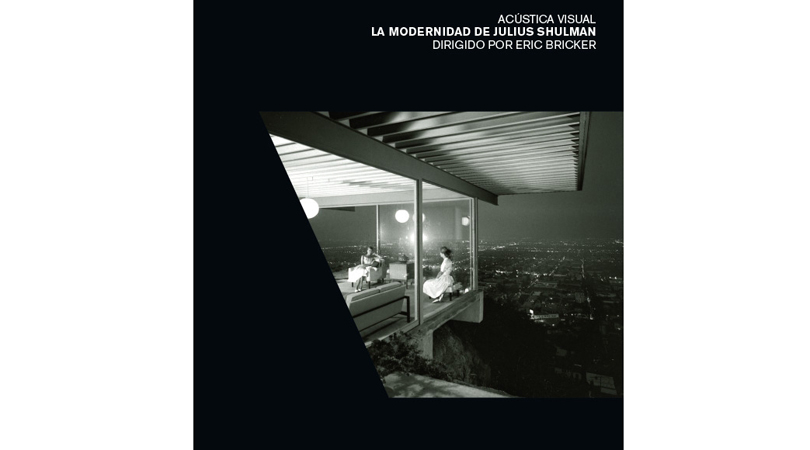 Acústica visual. la modernidad de julius shulman | Premis FAD 2014 | Pensamiento y Crítica